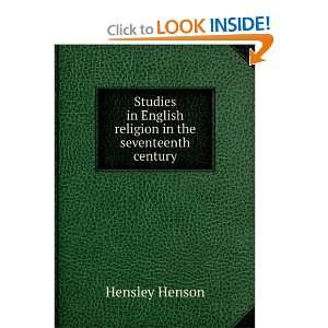   in English religion in the seventeenth century Hensley Henson Books