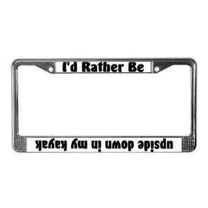  Rather Be Upside Down Kayak Sports License Plate Frame by 