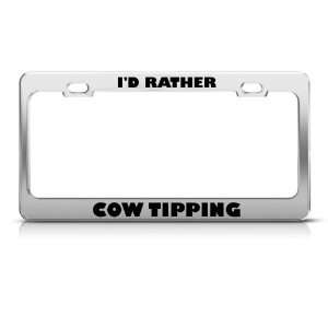 Rather Be Cow Tipping license plate frame Stainless Metal Tag 