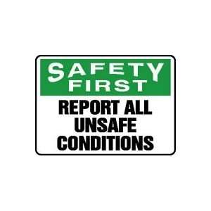  SAFETY FIRST REPORT ALL UNSAFE CONDITIONS Sign   10 x 14 