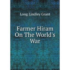  Farmer Hiram On The Worlds War Long Lindley Grant Books