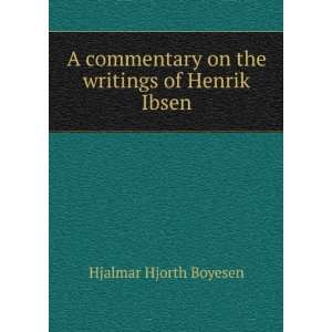   on the writings of Henrik Ibsen Hjalmar Hjorth Boyesen Books