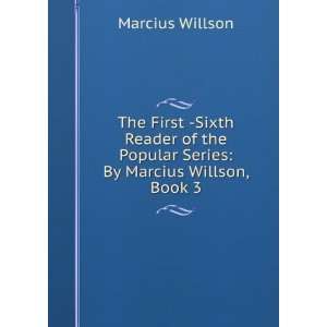   the Popular Series By Marcius Willson, Book 3 Marcius Willson Books