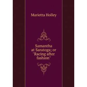   at Saratoga; or Racing after fashion Marietta Holley Books