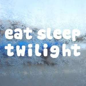 EAT SLEEP Twilight White Decal Car Window Laptop White Sticker