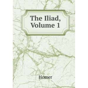  The Iliad and Odyssey; Volume 1 Homer Books