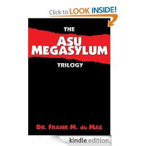 The Asu Megasylum Trilogy Frank du Mas  Kindle Store