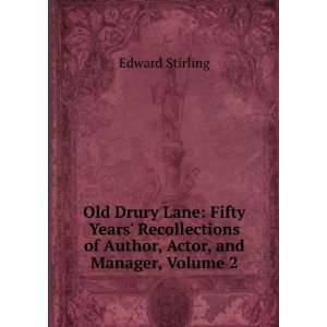 Old Drury Lane Fifty Years Recollections of Author, Actor, and 