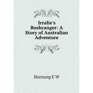   Bushranger A Story of Australian Adventure Hornung E W Books