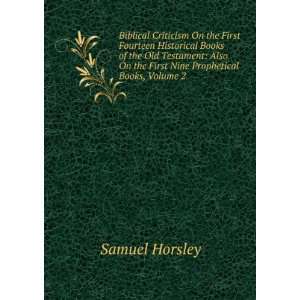   On the First Nine Prophetical Books, Volume 2 Samuel Horsley Books