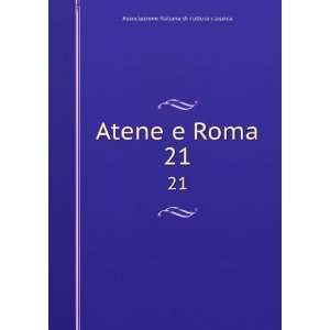  Atene e Roma. 21 Associazione italiana di cultura 