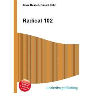  Radical 102 Ronald Cohn Jesse Russell Books