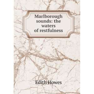  Marlborough sounds the waters of restfulness Edith Howes Books