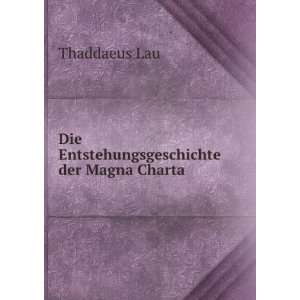  Die Entstehungsgeschichte der Magna Charta Thaddaeus Lau Books