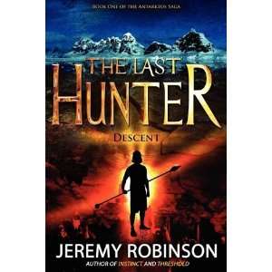  The Last Hunter   Descent (Book 1 of the Antarktos Saga 