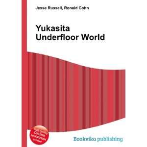  Yukasita Underfloor World Ronald Cohn Jesse Russell 