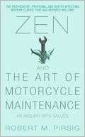   Zen and the Art of Motorcycle Maintenance An Inquiry 