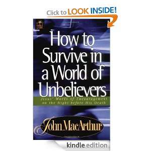 How to Survive in a World of Unbelievers (Bible for Life) John 