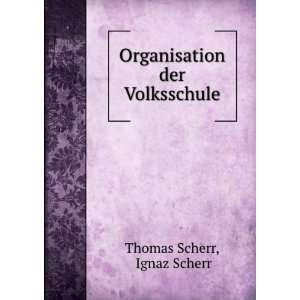   der Volksschule Ignaz Scherr Thomas Scherr  Books