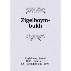   Szmul, 1895 1943,Hertz, J. S. (Jacob Sholem), 1893  Zygielbojm Books