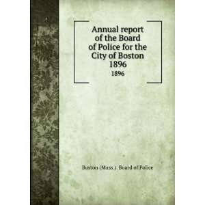  Annual report of the Board of Police for the City of 