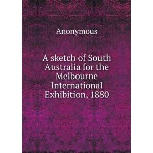   Australia for the Melbourne International Exhibition, 1880 Anonymous