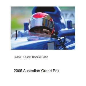  2005 Australian Grand Prix Ronald Cohn Jesse Russell 