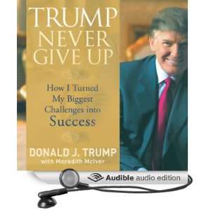 Trump Never Give Up How I Turned My Biggest Challenge into SUCCESS 