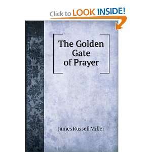  The Golden Gate of Prayer James Russell Miller Books