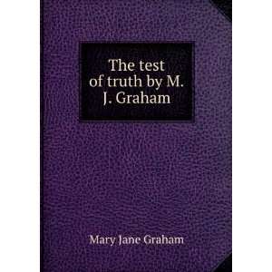  The test of truth by M.J. Graham. Mary Jane Graham Books