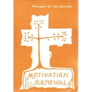 Motivation for Renewal Monsignor Dr. Jan Jaworski  Books