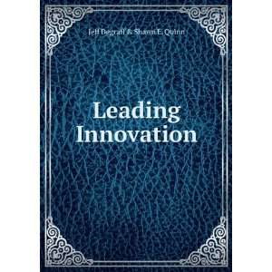  Leading Innovation Jeff Degraff & Shawn E. Quinn Books