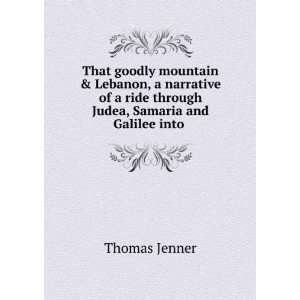   ride through Judea, Samaria and Galilee into . Thomas Jenner Books