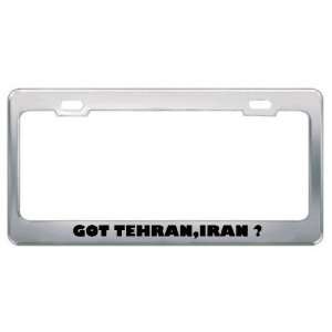Got Tehran,Iran ? Location Country Metal License Plate Frame Holder 