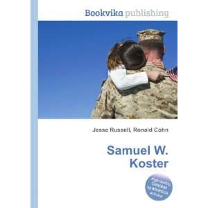  Samuel W. Koster Ronald Cohn Jesse Russell Books
