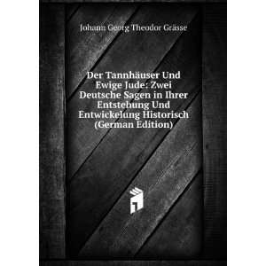   Historisch (German Edition) Johann Georg Theodor GrÃ¤sse Books