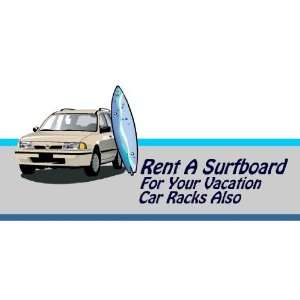  3x6 Vinyl Banner   Rent A Surfboard For Your Vacation Car 