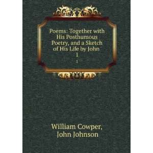   Sketch of His Life by John . 1 John Johnson William Cowper Books