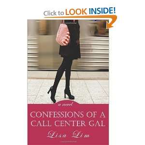   Confessions of a Call Center Gal a novel [Paperback] Lisa Lim Books