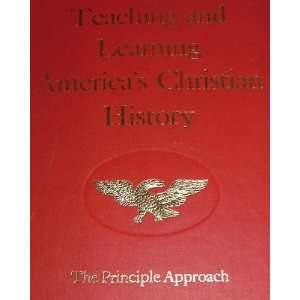 Teaching and Learning Americas Christian History Rosalie J. Slater 