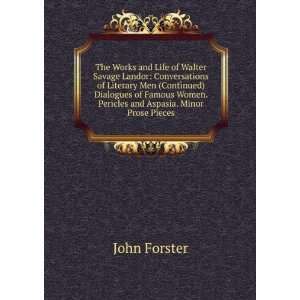   Women. Pericles and Aspasia. Minor Prose Pieces John Forster Books