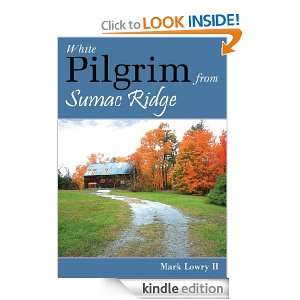 White Pilgrim from Sumac Ridge Mark Lowry II  Kindle 
