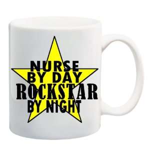  NURSE BY DAY ROCKSTAR BY NIGHT Mug Coffee Cup 11 oz 