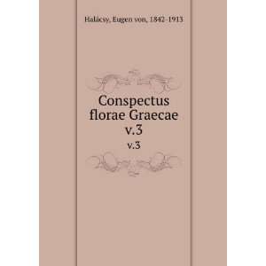  Conspectus florae Graecae. v.3 Eugen von, 1842 1913 HalÃ 