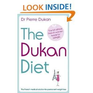  The Dukan Diet The French Medical Solution for Permanent 