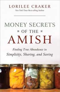   Money Secrets of the Amish Finding True Abundance in 