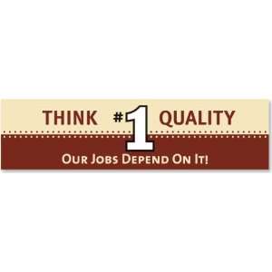  Think #1 Quality, Our Jobs Depend On It Laminated Vinyl 