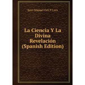   Divina RevelaciÃ³n (Spanish Edition) Juan Manuel Orti Y Lara Books