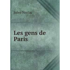  Les gens de Paris Jules Noriac Books