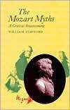 The Mozart Myths A Critical Reassessment, (0804722226), William 